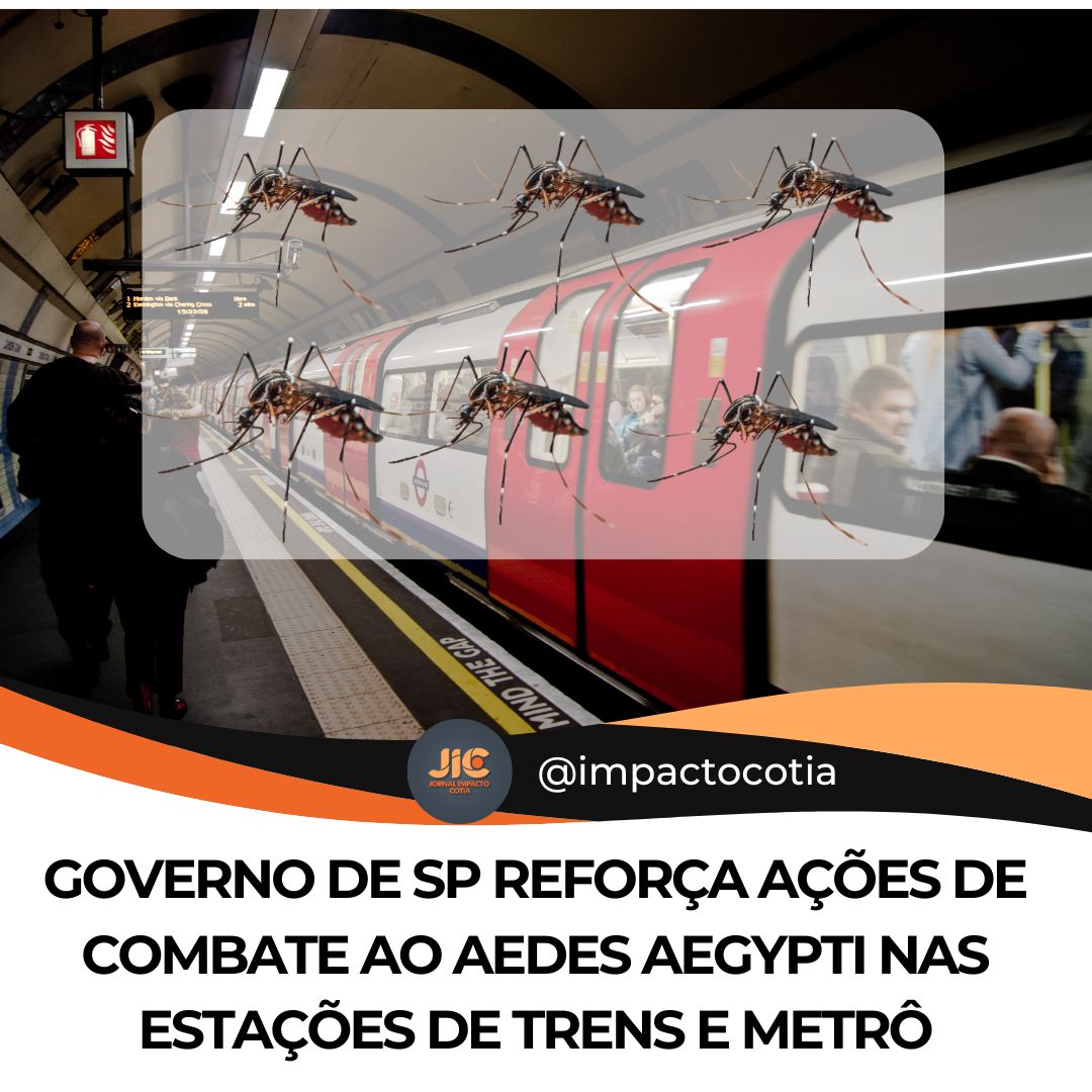 Governo de SP reforça ações de combate ao Aedes aegypti nas estações de trens e metrô